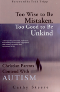 Too Wise to Be Mistaken, Too Good to Be Unkind